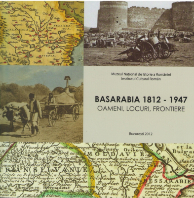 Basarabia 1812-1947  Oameni, locuri, frontiere
