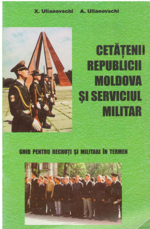 cetatenii republicii moldova si serviciul militar ghid pentru recruti si militari in termen