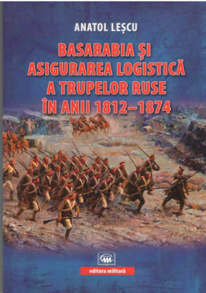 Basarabia si asigurarea logistica a trupelor ruse in anii 1812-1874