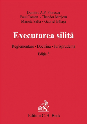 Executarea silita. Reglementare. Doctrina. Jurisprudenta. Editia 3