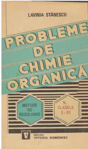 PROBLEME DE CHIMIE ORGANICA  METODE DE REZOLVARE CLASELE X-XII