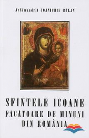 Sfintele icoane facatoare de minuni din Romania