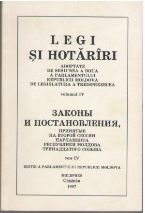 Legi si Hotarari adoptate de sesiunea a doua a parlamentului Republicii Moldova la legislatura a treisprezecea  Volumul IV