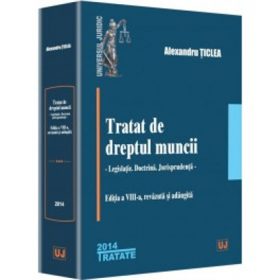Tratat de dreptul muncii.  Editia a VIII-a revizuita si adaugita