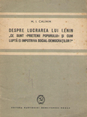 despre lucrarea lui lenin ce sunt prietenii poporului si cum lupta ei impotriva social-democratilor ?