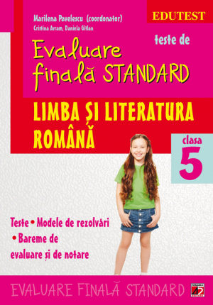 Teste de evaluare finală standard - Limba și literatura română - Clasa 5