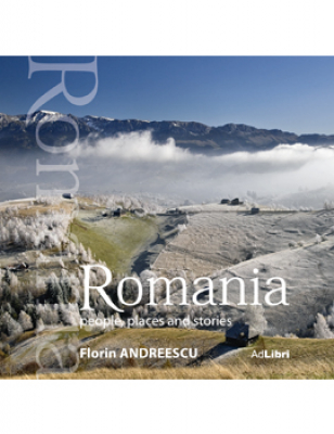 Romania - oameni, locuri si istorii (small ed.)