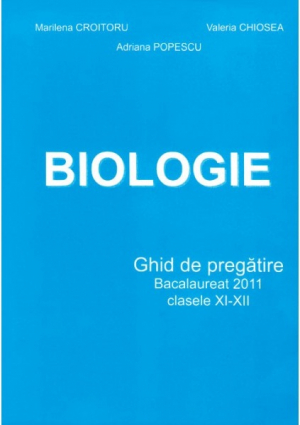 Biologie - Ghid de pregătire - Bacalaureat 2011 - clasele XI-XII