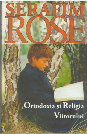 Ortodoxia si Religia Viitorului Editia a treia