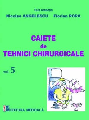 Caiete de tehnici chirurgicale. Volumul V