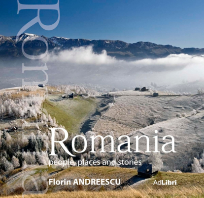 Romania - oameni, locuri si istorii
