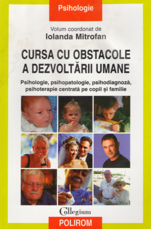 cursa cu obstacole a dezvoltarii umane psihologie, psihopatologie, psihodiagnoza, psihoterapie centrata pe copil si familie