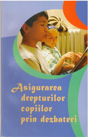 Asigurarea drepturilor copiilor prin dezbateri Ghid practic pentru organizarea activitatilor cu copii de la 8 la 12 ani