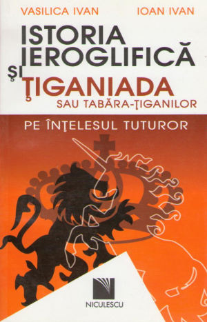 Istoria ieroglifica si Tiganiada pe intelesul tuturor