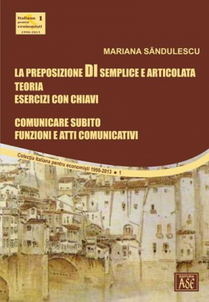 La preposizione DI semplice e articolata. Teoria. Esercizi con chiavi, comunicare subito, funzioni e atti comunicativi