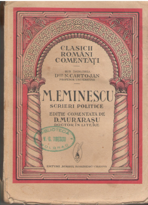 M. EMINESCU SCRIERI POLITICE EDITIE COMENTATA DE D. MURARASU doctor in litere