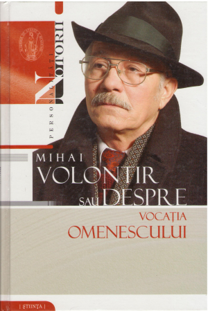 Mihail Volontir sau despre vocatia omenescului