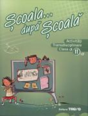 Scoala... dupa scoala. Activitati transdisciplinare clasa a II-a