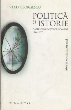 Politica si Istorie  Cazul comunistilor romani 1944-1977