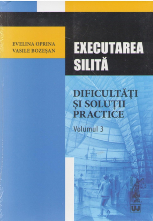 Executarea silita  dificultati si solutii practice   Vol. 3