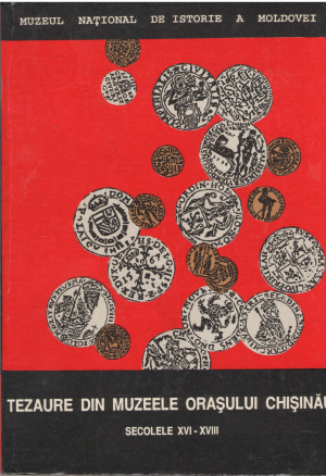Tezaure din muzeele orasului Chisinau  Secolele XVI-XVIII