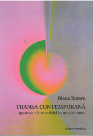 TRANSA CONTEMPORANA Ipostaze ale repetitiei in muzica noua