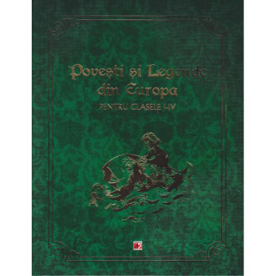 Povesti si legende din Europa pentru clasele I-IV