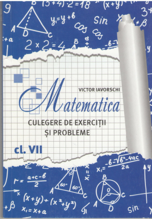 Matematica culegere de exercitii si probleme clasa VII