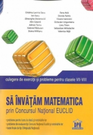 Matematica culegere de exercitii si probleme pentru clasele VII-VIII (Sa invatam matematica prin Concursul National EUCLID)