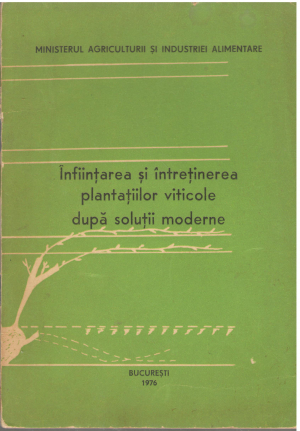 infiintarea si intretinerea plantatiilor viticole dupa solutii moderne