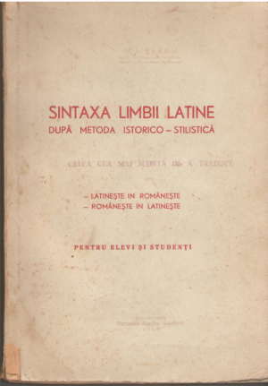 sintaxa limbii latine dupa metoda istorico-stilistica pentru elevi si studenti