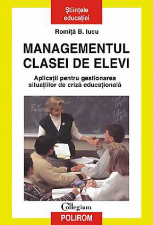Managementul clasei de elevi. Aplicatii pentru gestionarea situatiilor de criza educationala