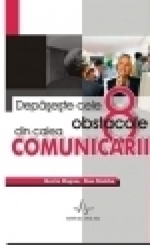 Depaseste cele 8 obstacole din calea comunicarii