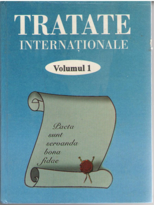Tratate internationale la care Republica Moldova este parte ( 1990 -1998 ), Volumul I  / International treaties to which Moldova is a party (1990 -1998), Volume I