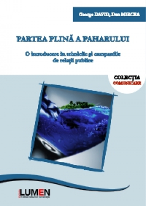 Partea plina a paharului o introducere in tehnicile si campaniile de relatii publice