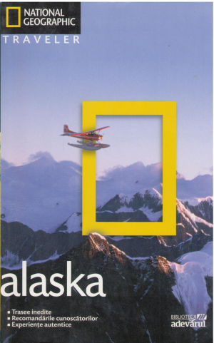 Alaska Trasee inedite Rcomandarile cunoscatorilor experiente autentice