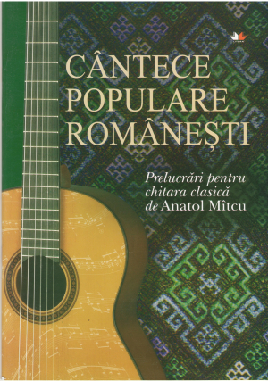 cantece populare romanesti prelucrari pentru chitara clasica de anatol mitcu
