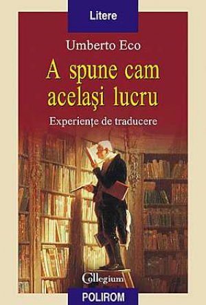 A spune cam acelasi lucru. Experiente de traducere