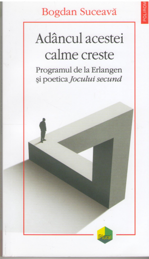 adancul acestei calme creste programul de la erlangen si poetica jocului secund