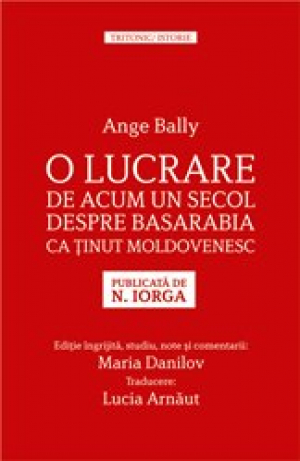O lucrare de acum un secol despre Basarabia ca tinut moldovenesc