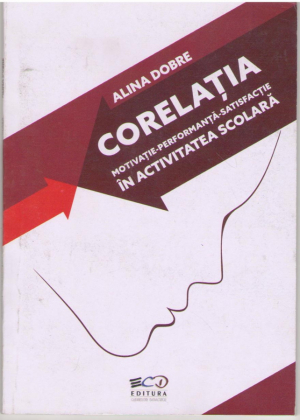 Corelaţia. Motivaţie-Performanţă-Satisfacţie în activitatea şcolară