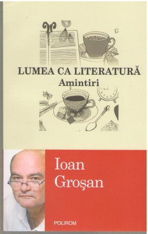 lumea ca literatura. Amintiri