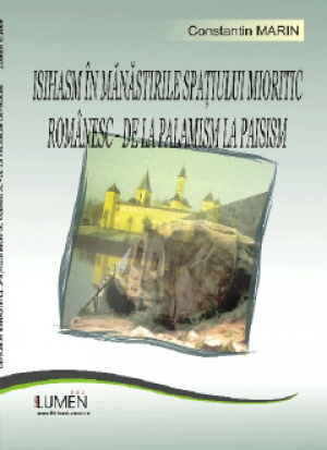 Isihasm in manastirile spatiului mioritic romanesc - de la palamism la paisism