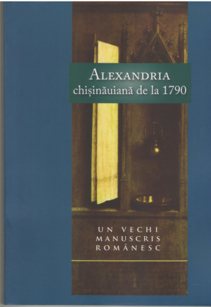 alexandria chisinauiana de la 1790 un vechi manuscris romanesc