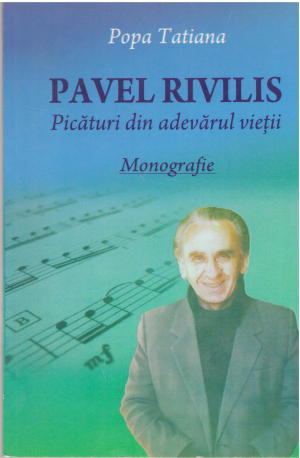 Pavel rivilis Picaturi din adevarul vietii Monografie