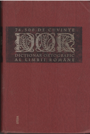Dictionar ortografic al limbii romane 74500 de cuvinte