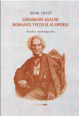 gheorghe asachi romanul vietii si al operei studiu monografic