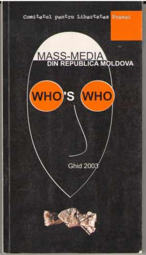 Mass Media din Republica Moldova  Who's Who  Ghid 2003