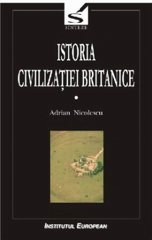 Istoria civilizatiei britanice (I)