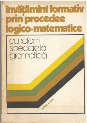 invatamint formativ prin procedee logico matematice cu referiri speciale la gramatica